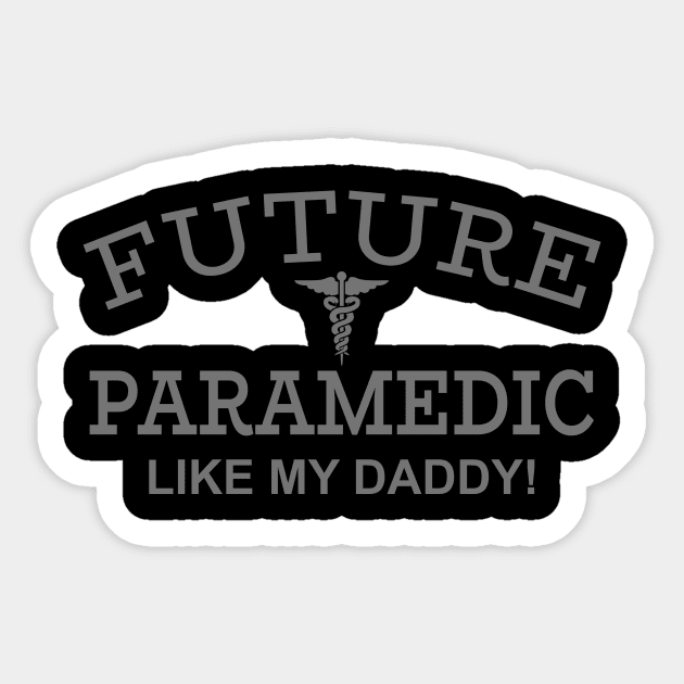 Future Paramedic Like My Daddy Sticker by PeppermintClover